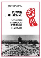 Powaby totalitaryzmu. Zarys historii intelektualnej komunizmu i faszyzmu - mobi, epub, pdf