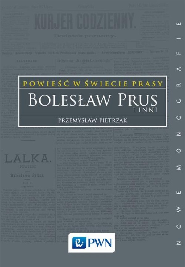 Powieść w świecie prasy. Bolesław Prus i inni - mobi, epub