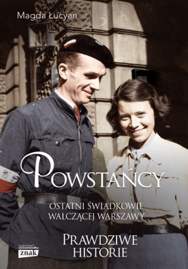 Powstańcy Ostatni świadkowie walczącej Warszawy Wydanie kieszonkowe