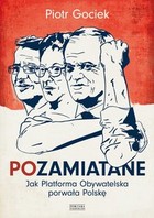 POzamiatane - mobi, epub Jak Platforma Obywatelska porwała Polskę