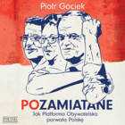 POzamiatane Jak Platforma Obywatelska porwała Polskę