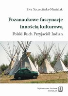 Pozanaukowe fascynacje innością kulturową - pdf Polski Ruch Przyjaciół Indian
