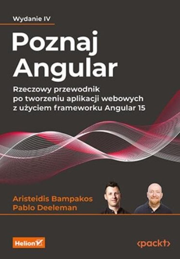 Poznaj Angular. Rzeczowy przewodnik po tworzeniu aplikacji webowych z użyciem frameworku Angular 15.