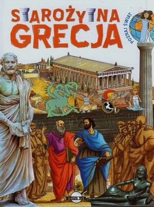 Poznaj świat. Starożytna Grecja