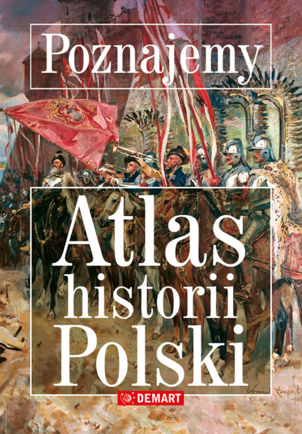 Atlas Historii Polski Poznajemy