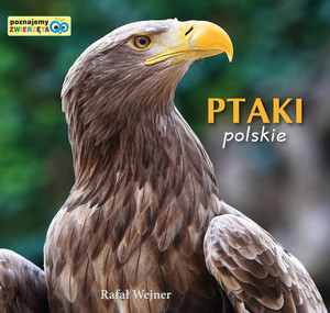 Poznajemy zwierzęta Ptaki polskie