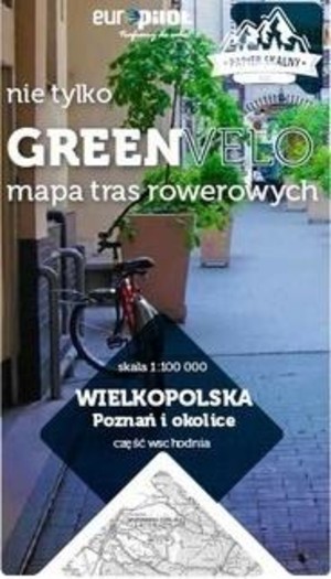 Wielkopolska. Poznań i okolice część wschodnia Nie tylko Green Velo. Mapa tras rowerowych