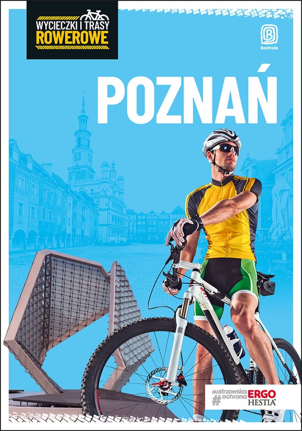Poznań i okolice. Wycieczki i trasy rowerowe. Wydanie 2 - mobi, epub, pdf