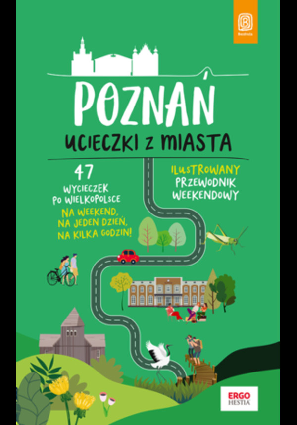 Poznań. Ucieczki z miasta. Przewodnik weekendowy. Wydanie 1 - pdf