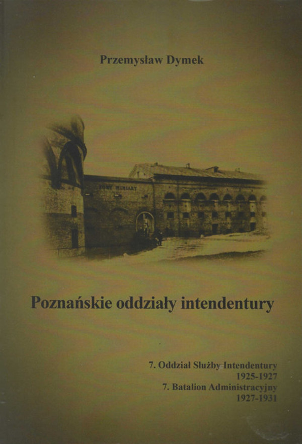 Poznańskie oddziały intendentury 7. Oddział Służby Intendentury 1925-1927, 7. Batalion Administracyjny 1927-1931
