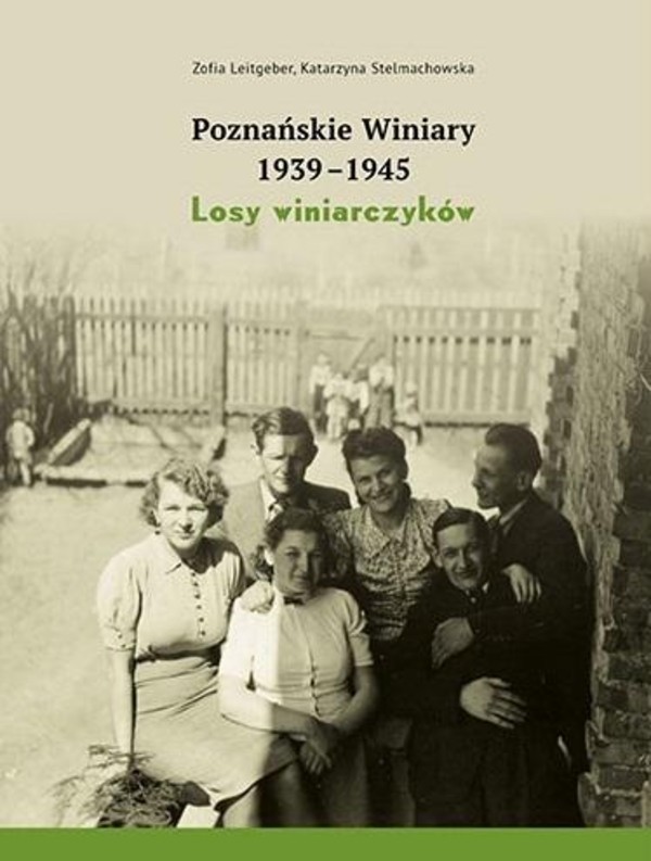 Poznańskie Winiary 1939-1945 Losy winiarczyków