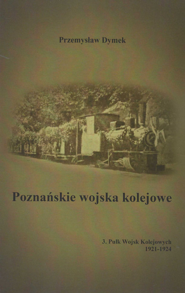 Poznańskie wojska kolejowe 3. Pułk Wojsk Kolejowych 1921-1924
