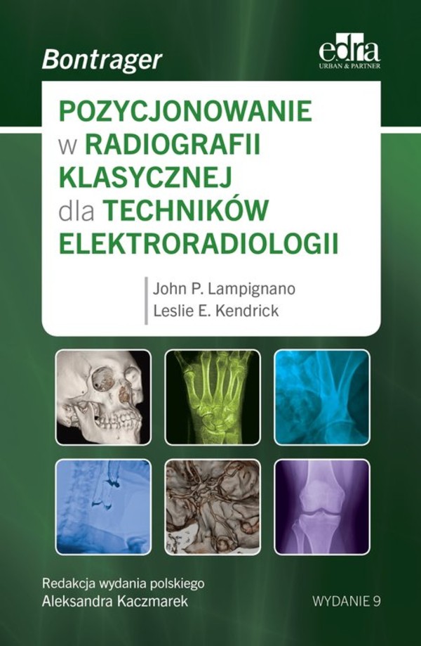 Pozycjonowanie w radiologii klasycznej dla techników elektroradiologii Wyd. 9