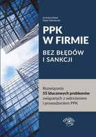 PPK w firmie bez błędów i sankcji - mobi, epub Rozwiązania 55 kluczowych problemów związanych z wdrożeniem i prowadzeniem PPK