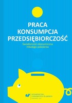 Praca - konsumpcja - przedsiębiorczość. Świadomość ekonomiczna młodego pokolenia - 19 Kompetencje konsumenckie pokolenia Y w Polsce