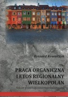 Praca organiczna i etos regionalny Wielkopolan - pdf