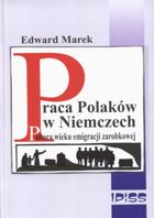 Praca Polaków w Niemczech. Półtora wieku emigracji zarobkowej.