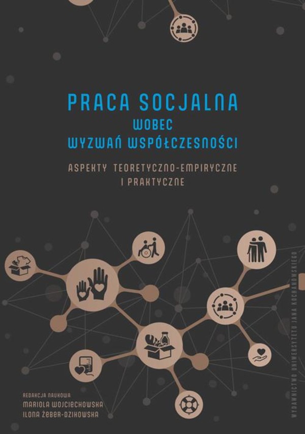 Praca socjalna wobec wyzwań współczesności. Aspekty teoretyczno-empiryczne i praktyczne - pdf