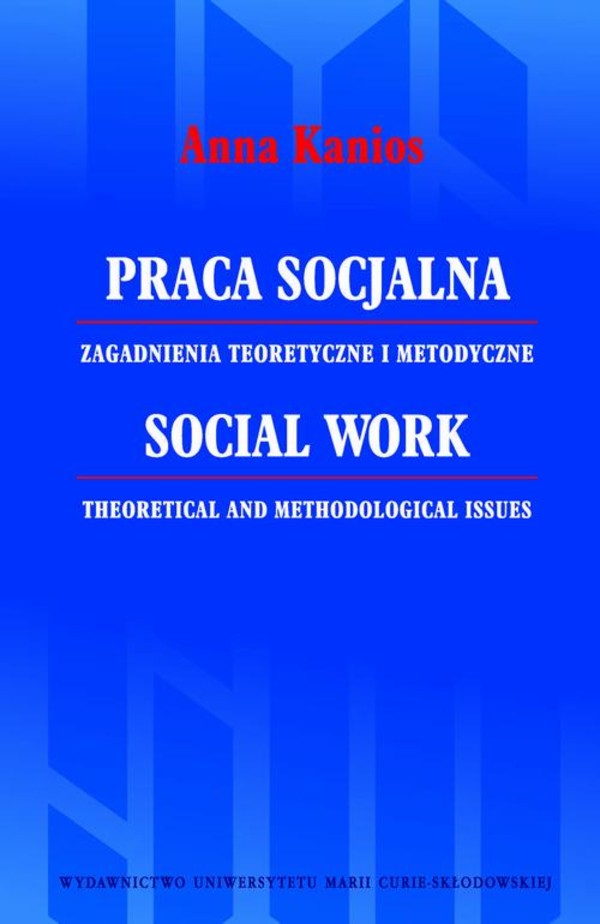 Praca socjalna. Zagadnienia teoretyczne i metodyczne - pdf