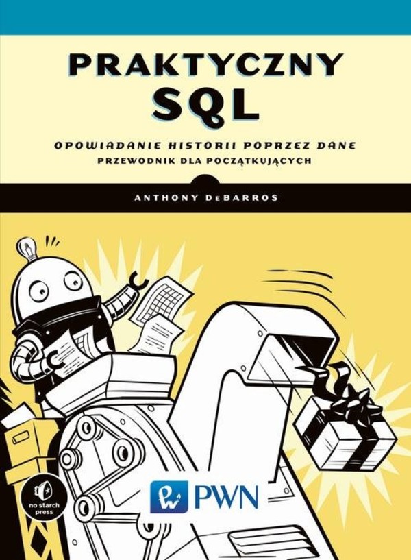 Praktyczny SQL Opowiadanie historii przez dane - przewodnik dla początkujących