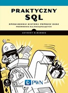 Praktyczny SQL Opowiadanie historii przez dane - przewodnik dla początkujących