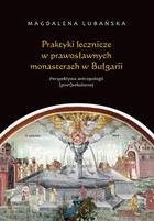 Okładka:Praktyki lecznicze w prawosławnych monasterach w Bułgarii 