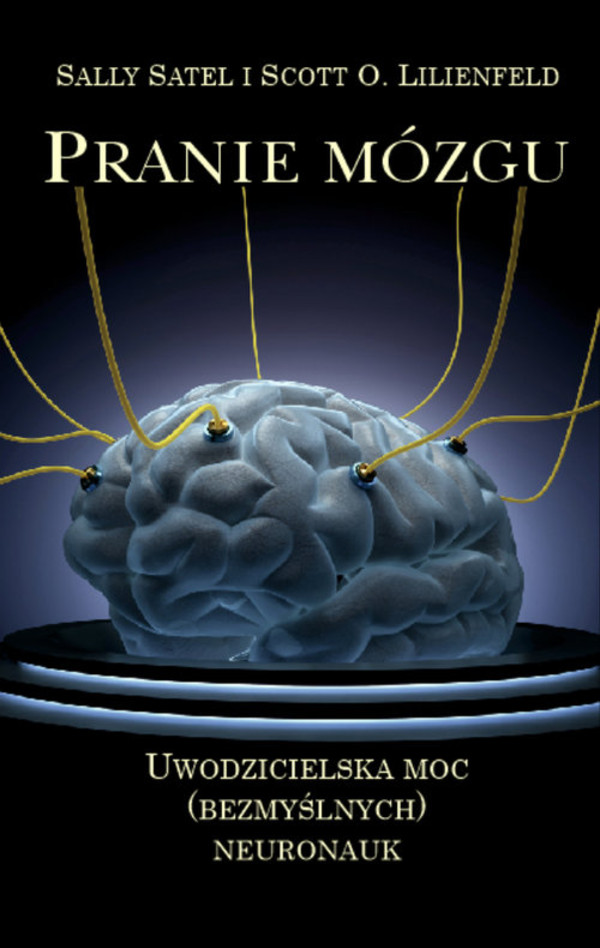 Pranie mózgu Uwodzicielska moc (bezmyślnych) neuronauk