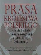 Prasa Królestwa Polskiego w opinii władz cenzury rosyjskiej (1901-1914) Dokumenty