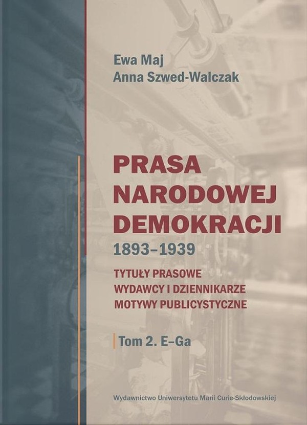 Prasa Narodowej Demokracji 1893-1939 Tom 2