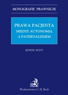 Prawa Pacjenta. Między autonomia a paternalizmem - pdf