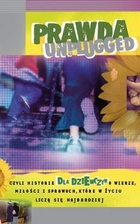 Prawda unplugged, czyli historie dla dziewczyn o wierze, miłości i sprawach, które w życiu liczą się najbardziej