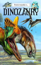 Prawie wszystko o... Dinozaury