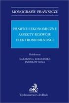 Prawne i ekonomiczne aspekty rozwoju elektromobilności - pdf