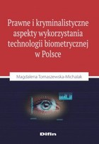 Prawne i kryminalistyczne aspekty wykorzystania technologii biometrycznej w Polsce - pdf