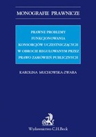 Prawne problemy funkcjonowania konsorcjów uczestniczących w obrocie regulowanym przez Prawo zamówień publicznych - pdf