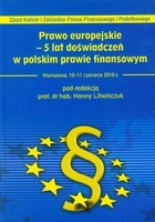 Prawo europejskie - 5 lat doświadczeń w polskim prawie finansowym