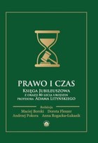 Prawo i czas - pdf Księga Jubileuszowa z okazji 80-lecia urodzin Profesora Adama Lityńskiego