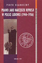 PRAWO JAKO NARZĘDZIE REPRESJI W POLSCE LUDOWEJ (1944-1956)