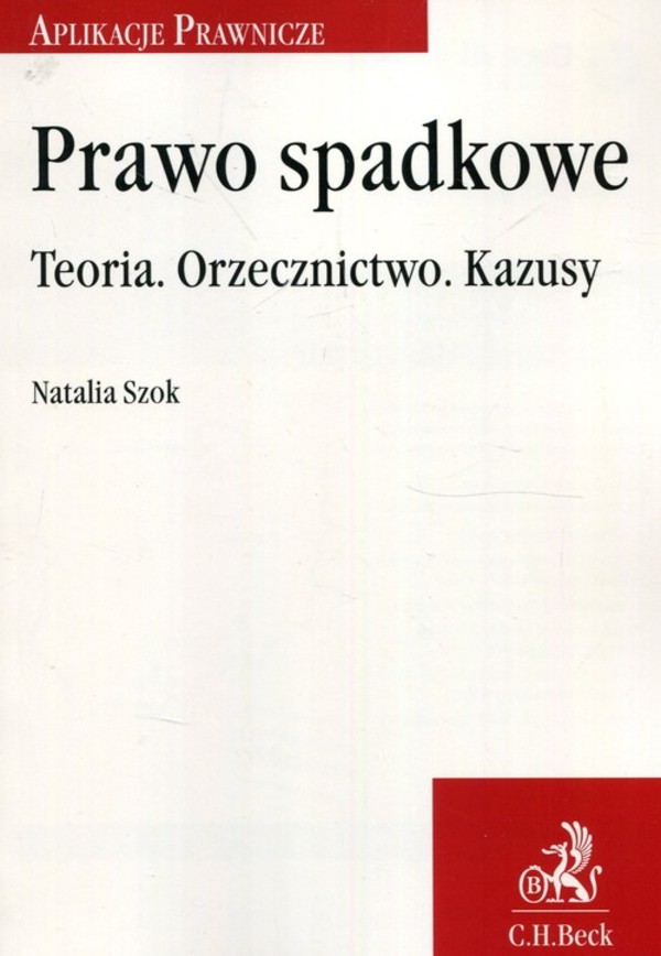 Prawo spadkowe Teoria. Orzecznictwo.Kazusy