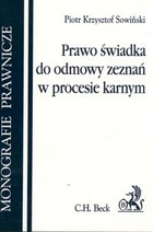 Prawo świadka do odmowy zeznań w procesie karnym Monografie prawnicze