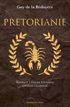 Pretorianie - mobi, epub Rozkwit i upadek rzymskiej gwardii cesarskiej