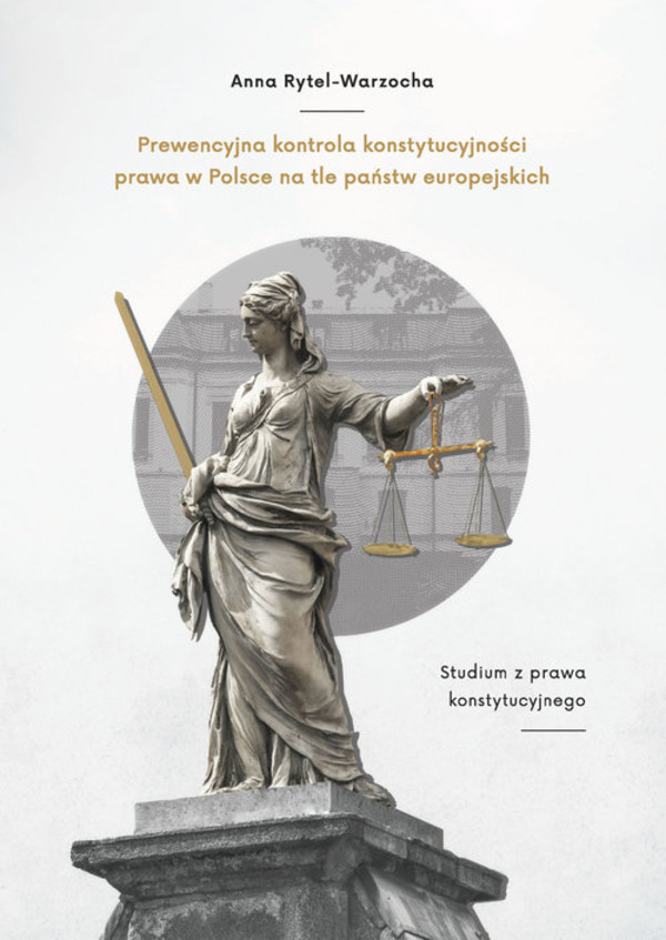 Prewencyjna kontrola konstytucyjności prawa w Polsce na tle państw europejskich Studium z prawa konstytucyjnego