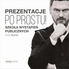 Prezentacje Po prostu! - Audiobook mp3 Szkoła wystąpień publicznych
