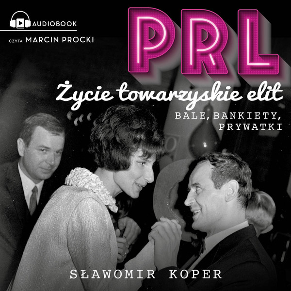 PRL Życie towarzyskie elit - Audiobook mp3