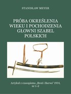 Próba określenia wieku i pochodzenia głowni szabel polskich - pdf