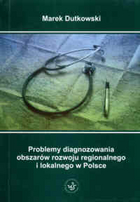 Problemy diagnozowania obszarów rozwoju regionalnego i lokalnego w Polsce