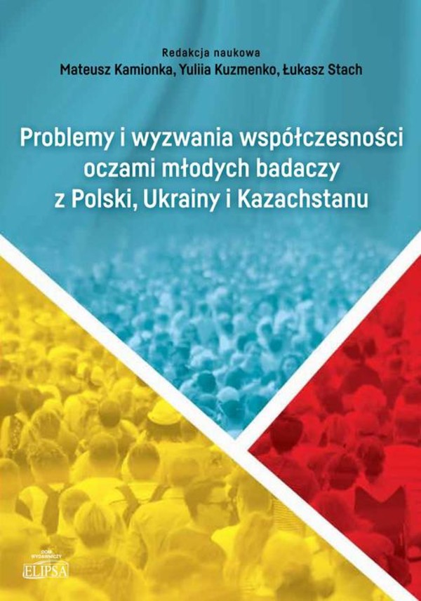 Problemy i wyzwania współczesności oczami młodych badaczy z Polski, Ukrainy i Kazachstanu - pdf