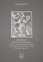 Okładka:Problemy państwa i władzy w myśli społeczno-politycznej krakowskich konserwatystów w latach 1866-1895 