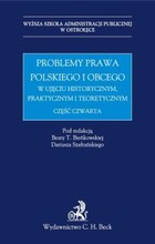 Problemy prawa polskiego i obcego w ujęciu historycznym, praktycznym i teoretycznym część 4 - pdf