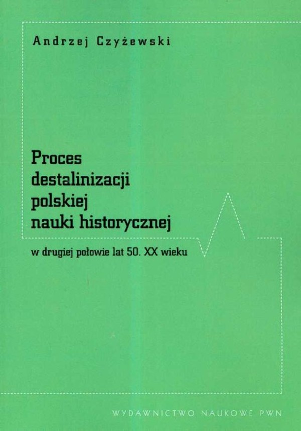 Proces destalinizacji polskiej nauki historycznej w drugiej połowie lat 50. XX wieku